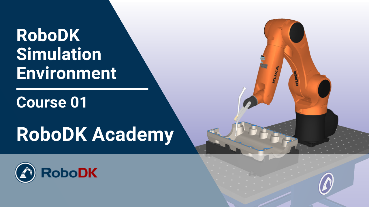 Course 01: RoboDK Simulation Environment 01