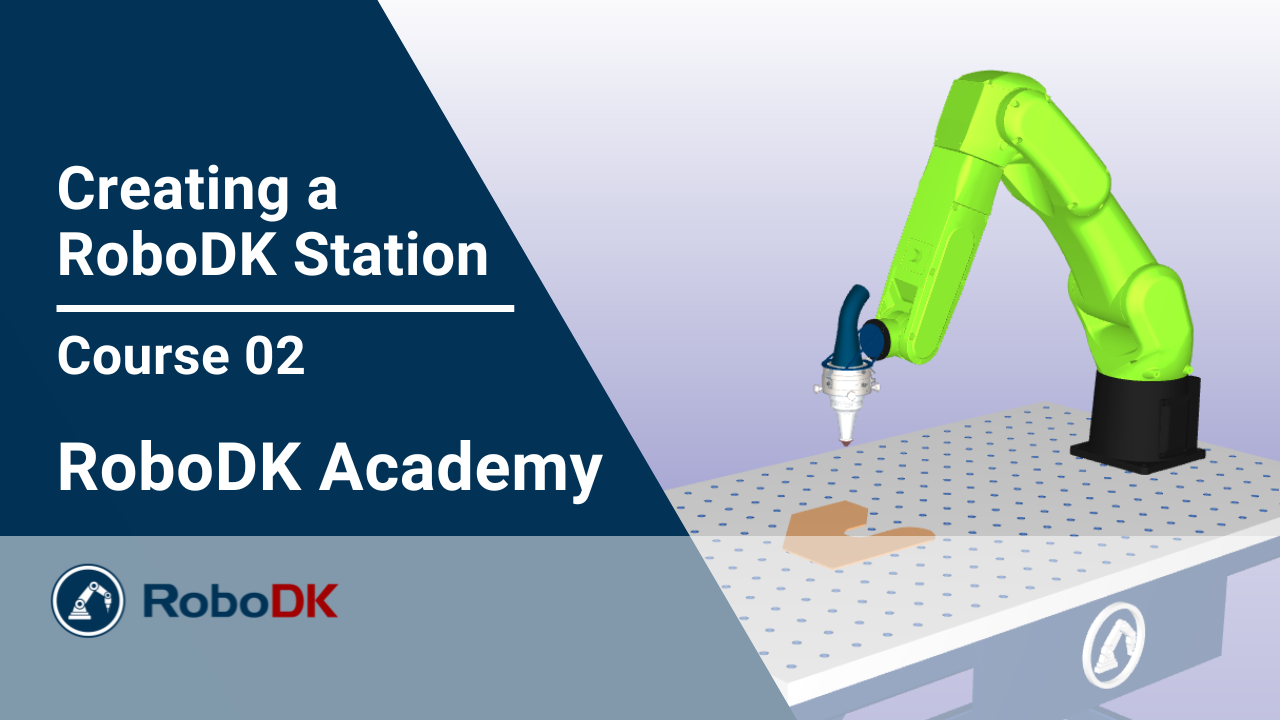 Course 02: Creating a RoboDK Station 02